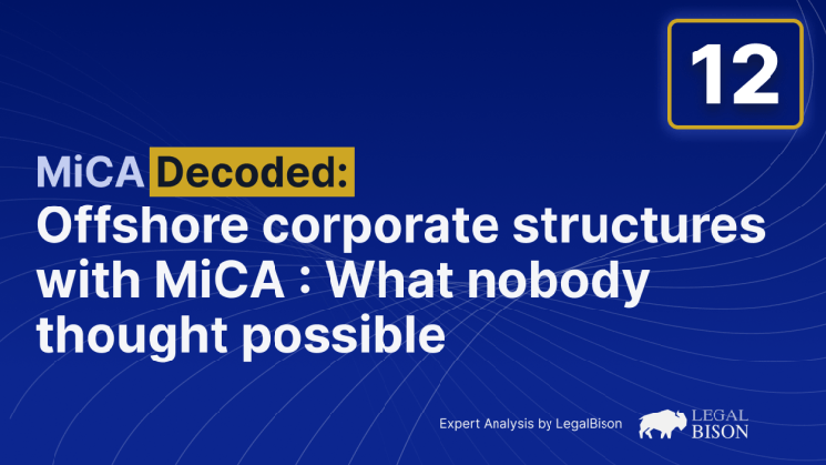 «MiCA без тайн»: офшорные корпоративные структуры с лицензированием по MiCA — то, что никто не считал возможным